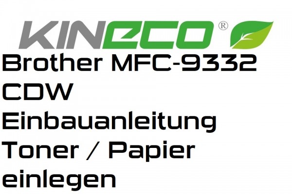 Brother-MFC-9332-CDW-Einbauanleitung-Toner-und-Papier-einlegen