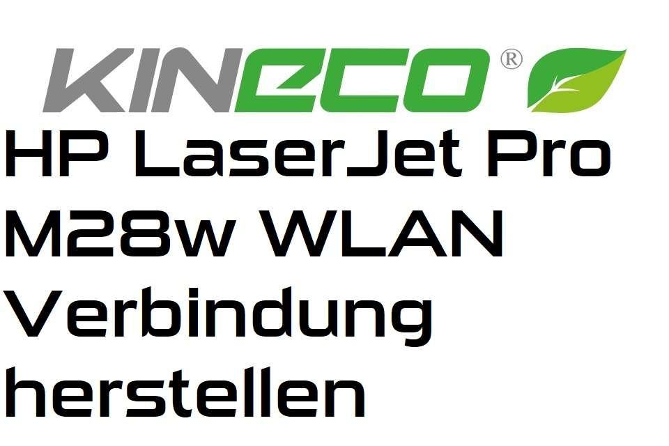 HP LaserJet Pro M28w WLAN Verbindung herstellen | Kineco-Shop